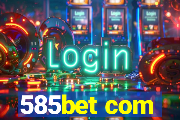 585bet com